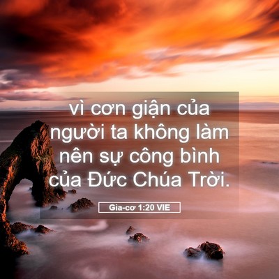 Picture 05 - Gia-cơ 1:20 VIE - vì cơn giận của người ta không làm - Bible Verse Picture