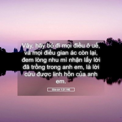 Picture 05 - Gia-cơ 1:21 VIE - Vậy, hãy bỏ đi mọi điều ô uế, và - Bible Verse Picture