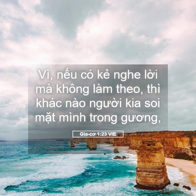 Picture 05 - Gia-cơ 1:23 VIE - Vì, nếu có kẻ nghe lời mà không làm - Bible Verse Picture