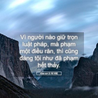 Picture 05 - Gia-cơ 2:10 VIE - Vì người nào giữ trọn luật pháp, mà - Bible Verse Picture