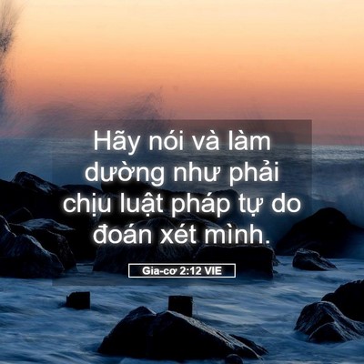 Picture 05 - Gia-cơ 2:12 VIE - Hãy nói và làm dường như phải chịu - Bible Verse Picture