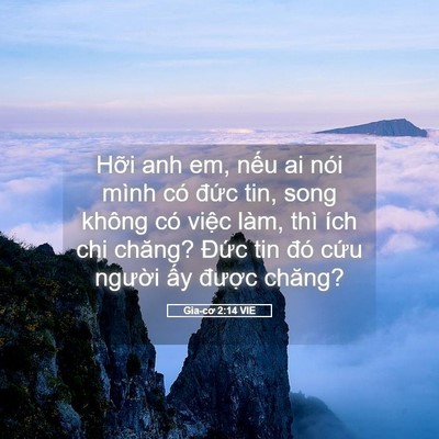 Picture 05 - Gia-cơ 2:14 VIE - Hỡi anh em, nếu ai nói mình có đức tin, - Bible Verse Picture
