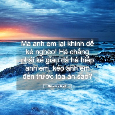 Picture 05 - Gia-cơ 2:6 VIE - Mà anh em lại khinh dể kẻ nghèo! Há - Bible Verse Picture