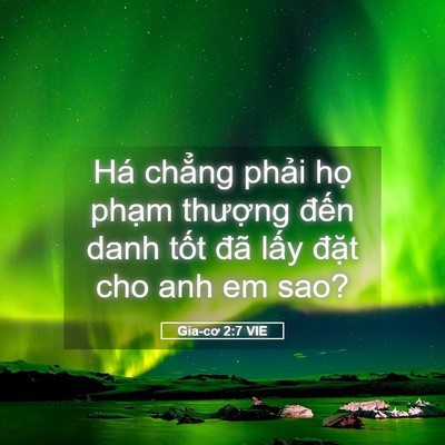 Picture 05 - Gia-cơ 2:7 VIE - Há chẳng phải họ phạm thượng đến - Bible Verse Picture