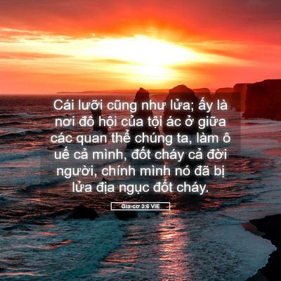 Picture 05 - Gia-cơ 3:6 VIE - Cái lưỡi cũng như lửa; ấy là nơi đô - Bible Verse Picture