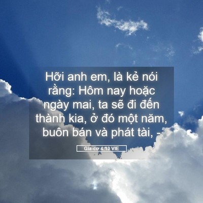 Picture 05 - Gia-cơ 4:13 VIE - Hỡi anh em, là kẻ nói rằng: Hôm nay - Bible Verse Picture