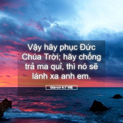 Picture 05 - Gia-cơ 4:7 VIE - Vậy hãy phục Đức Chúa Trời; hãy - Bible Verse Picture
