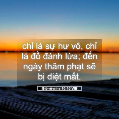 Picture 05 - Giê-rê-mi-a 10:15 VIE - chỉ là sự hư vô, chỉ là đồ đánh - Bible Verse Picture