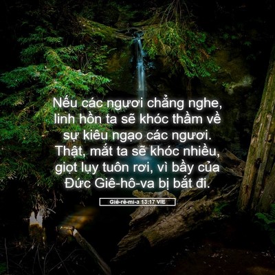 Picture 05 - Giê-rê-mi-a 13:17 VIE - Nếu các ngươi chẳng nghe, linh hồn ta - Bible Verse Picture