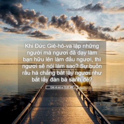 Picture 05 - Giê-rê-mi-a 13:21 VIE - Khi Đức Giê-hô-va lập những người mà - Bible Verse Picture