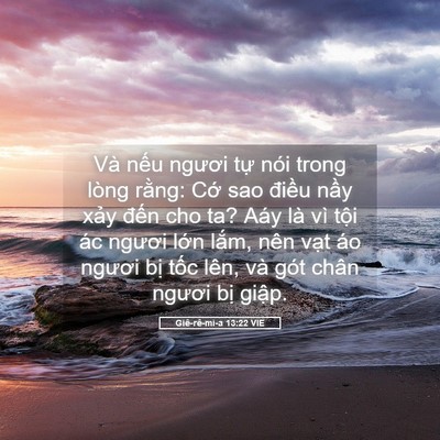 Picture 05 - Giê-rê-mi-a 13:22 VIE - Và nếu ngươi tự nói trong lòng rằng: - Bible Verse Picture
