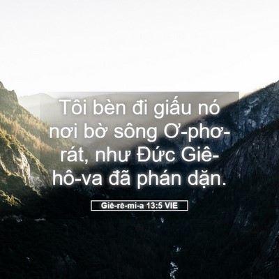 Picture 05 - Giê-rê-mi-a 13:5 VIE - Tôi bèn đi giấu nó nơi bờ sông - Bible Verse Picture