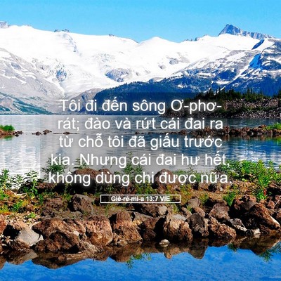 Picture 05 - Giê-rê-mi-a 13:7 VIE - Tôi đi đến sông Ơ-phơ-rát; đào và - Bible Verse Picture