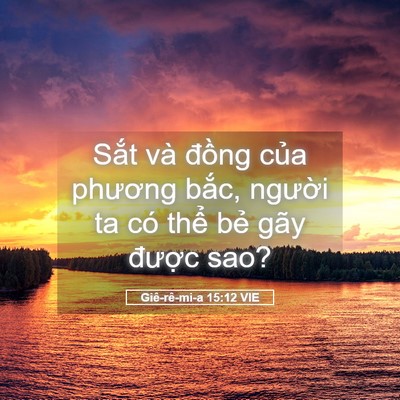 Picture 05 - Giê-rê-mi-a 15:12 VIE - Sắt và đồng của phương bắc, người - Bible Verse Picture