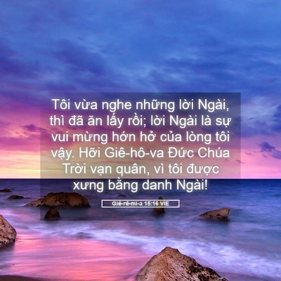 Picture 05 - Giê-rê-mi-a 15:16 VIE - Tôi vừa nghe những lời Ngài, thì đã - Bible Verse Picture
