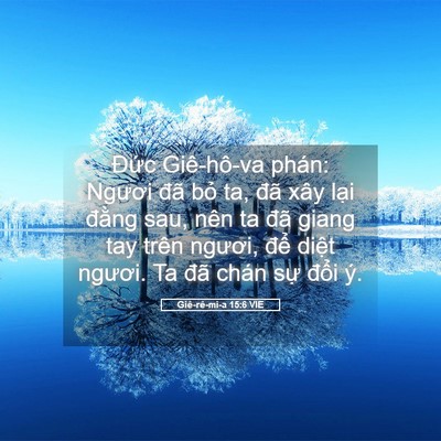 Picture 05 - Giê-rê-mi-a 15:6 VIE - Đức Giê-hô-va phán: Ngươi đã bỏ ta, - Bible Verse Picture