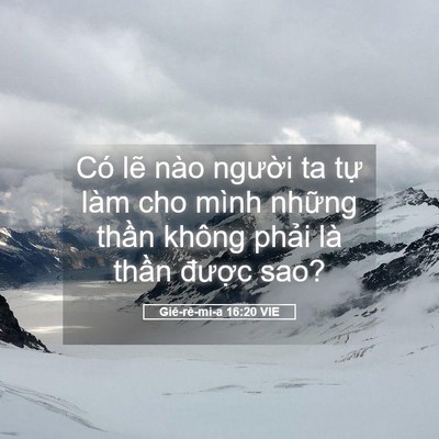 Picture 05 - Giê-rê-mi-a 16:20 VIE - Có lẽ nào người ta tự làm cho mình - Bible Verse Picture
