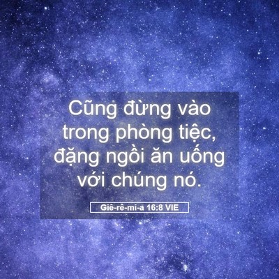 Picture 05 - Giê-rê-mi-a 16:8 VIE - Cũng đừng vào trong phòng tiệc, đặng - Bible Verse Picture