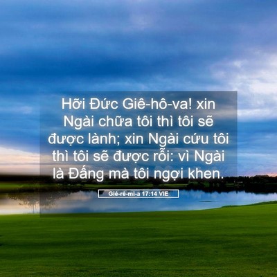 Picture 05 - Giê-rê-mi-a 17:14 VIE - Hỡi Đức Giê-hô-va! xin Ngài chữa tôi - Bible Verse Picture
