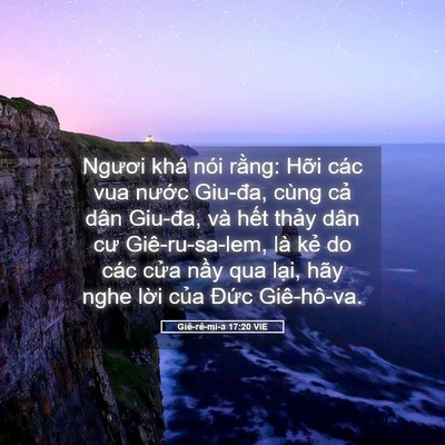 Picture 05 - Giê-rê-mi-a 17:20 VIE - Ngươi khá nói rằng: Hỡi các vua nước - Bible Verse Picture