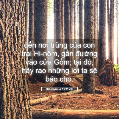 Picture 05 - Giê-rê-mi-a 19:2 VIE - đến nơi trũng của con trai Hi-nôm, gần - Bible Verse Picture