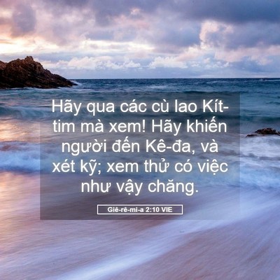 Picture 05 - Giê-rê-mi-a 2:10 VIE - Hãy qua các cù lao Kít-tim mà xem! Hãy - Bible Verse Picture