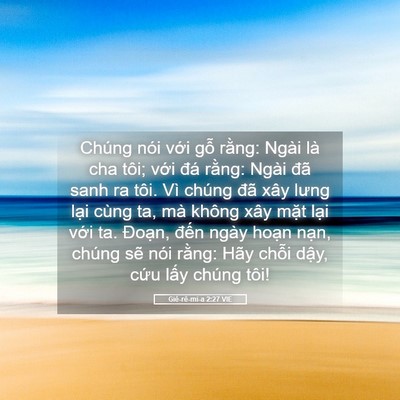 Picture 05 - Giê-rê-mi-a 2:27 VIE - Chúng nói với gỗ rằng: Ngài là cha - Bible Verse Picture