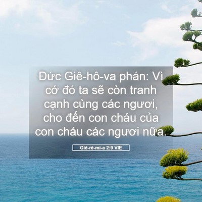 Picture 05 - Giê-rê-mi-a 2:9 VIE - Đức Giê-hô-va phán: Vì cớ đó ta sẽ - Bible Verse Picture