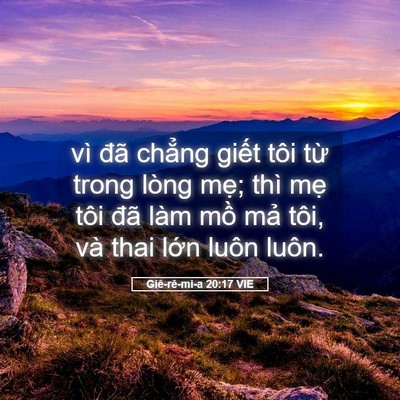 Picture 05 - Giê-rê-mi-a 20:17 VIE - vì đã chẳng giết tôi từ trong lòng - Bible Verse Picture