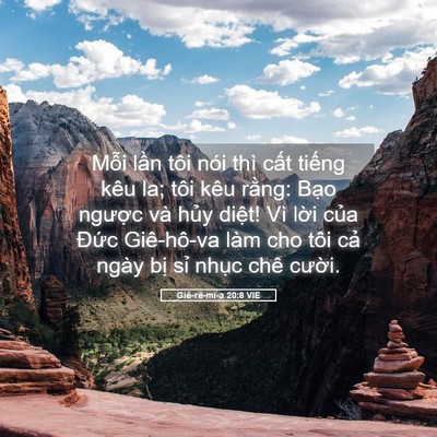 Picture 05 - Giê-rê-mi-a 20:8 VIE - Mỗi lần tôi nói thì cất tiếng kêu la; - Bible Verse Picture