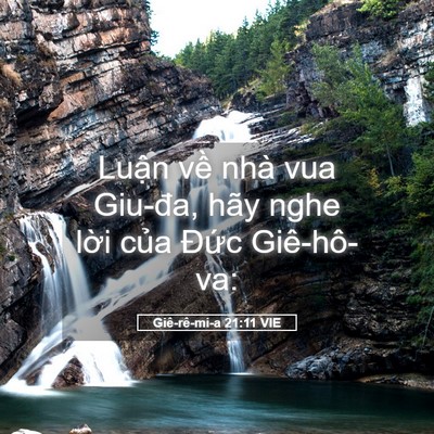 Picture 05 - Giê-rê-mi-a 21:11 VIE - Luận về nhà vua Giu-đa, hãy nghe lời - Bible Verse Picture