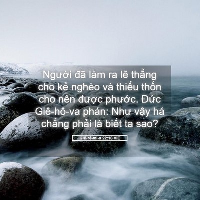 Picture 05 - Giê-rê-mi-a 22:16 VIE - Người đã làm ra lẽ thẳng cho kẻ - Bible Verse Picture