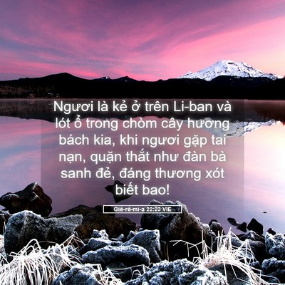 Picture 05 - Giê-rê-mi-a 22:23 VIE - Ngươi là kẻ ở trên Li-ban và lót ổ - Bible Verse Picture