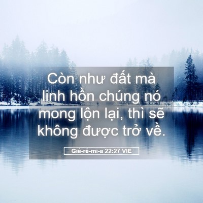 Picture 05 - Giê-rê-mi-a 22:27 VIE - Còn như đất mà linh hồn chúng nó mong - Bible Verse Picture