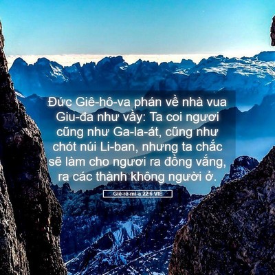 Picture 05 - Giê-rê-mi-a 22:6 VIE - Đức Giê-hô-va phán về nhà vua Giu-đa - Bible Verse Picture