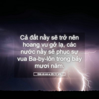Picture 05 - Giê-rê-mi-a 25:11 VIE - Cả đất nầy sẽ trở nên hoang vu gở - Bible Verse Picture