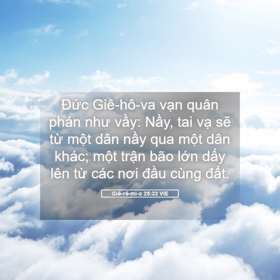Picture 05 - Giê-rê-mi-a 25:32 VIE - Đức Giê-hô-va vạn quân phán như vầy: - Bible Verse Picture