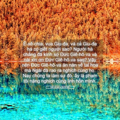 Picture 05 - Giê-rê-mi-a 26:19 VIE - Ê-xê-chia, vua Giu-đa, và cả Giu-đa há - Bible Verse Picture