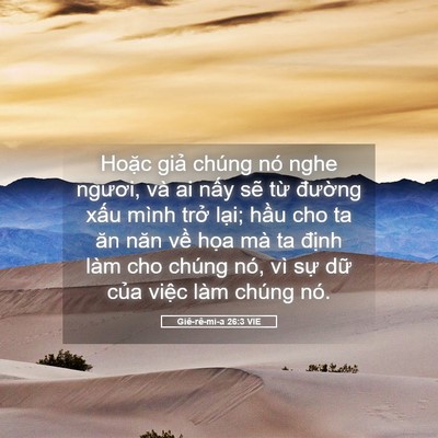 Picture 05 - Giê-rê-mi-a 26:3 VIE - Hoặc giả chúng nó nghe ngươi, và ai - Bible Verse Picture