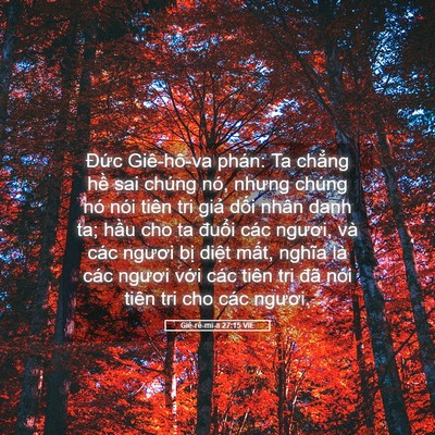 Picture 05 - Giê-rê-mi-a 27:15 VIE - Đức Giê-hô-va phán: Ta chẳng hề sai - Bible Verse Picture