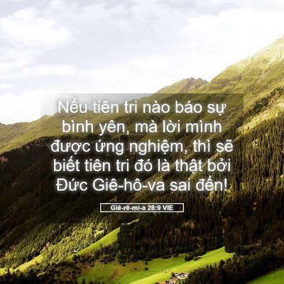 Picture 05 - Giê-rê-mi-a 28:9 VIE - Nếu tiên tri nào báo sự bình yên, mà - Bible Verse Picture