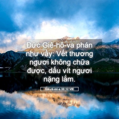 Picture 05 - Giê-rê-mi-a 30:12 VIE - Đức Giê-hô-va phán như vầy: Vết - Bible Verse Picture