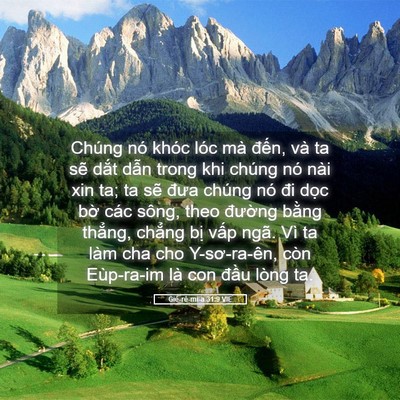 Picture 05 - Giê-rê-mi-a 31:9 VIE - Chúng nó khóc lóc mà đến, và ta sẽ - Bible Verse Picture