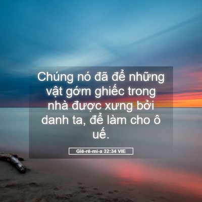 Picture 05 - Giê-rê-mi-a 32:34 VIE - Chúng nó đã để những vật gớm ghiếc - Bible Verse Picture