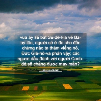 Picture 05 - Giê-rê-mi-a 32:5 VIE - vua ấy sẽ bắt Sê-đê-kia về Ba-by-lôn, - Bible Verse Picture