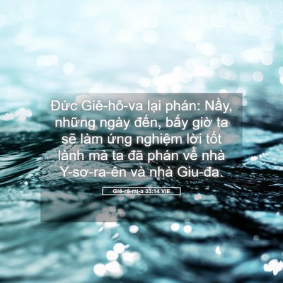 Picture 05 - Giê-rê-mi-a 33:14 VIE - Đức Giê-hô-va lại phán: Nầy, những - Bible Verse Picture