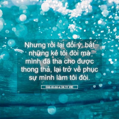 Picture 05 - Giê-rê-mi-a 34:11 VIE - Nhưng rồi lại đổi ý; bắt những kẻ - Bible Verse Picture