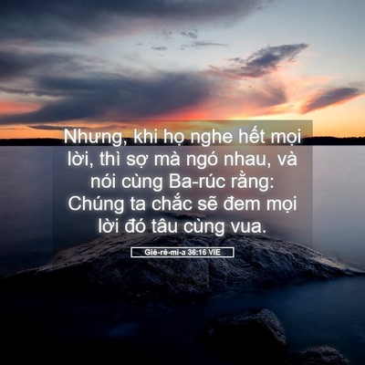 Picture 05 - Giê-rê-mi-a 36:16 VIE - Nhưng, khi họ nghe hết mọi lời, thì - Bible Verse Picture