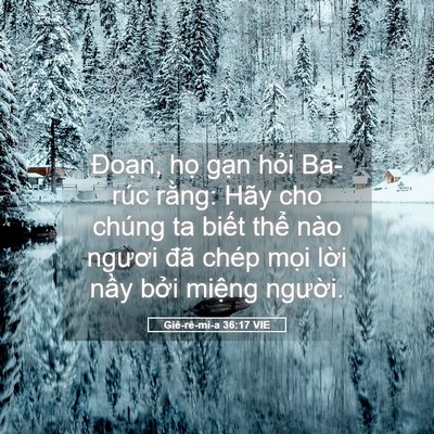 Picture 05 - Giê-rê-mi-a 36:17 VIE - Đoạn, họ gạn hỏi Ba-rúc rằng: Hãy - Bible Verse Picture