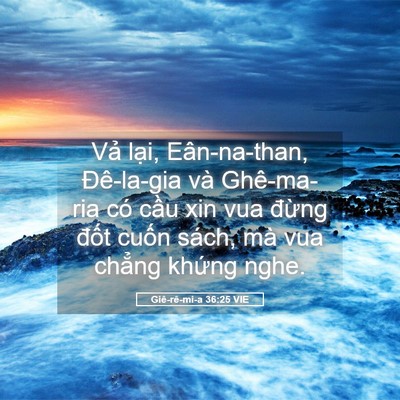 Picture 05 - Giê-rê-mi-a 36:25 VIE - Vả lại, Eân-na-than, Đê-la-gia và - Bible Verse Picture